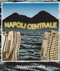 NAPOLI CENTRALE - Ngazzate nire (Remastered Limited edition 1000 copy numbered)
